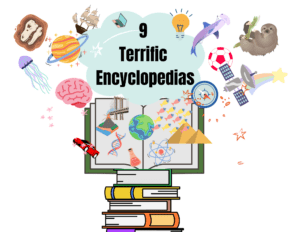 9 Terrific Encyclopedias with images of topics coming out of a book